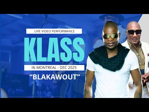 Klass -  Blakawout Live Video Performance in Montreal - Dec 2025