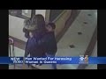 Video Shows Suspect Harassing Woman In Queens