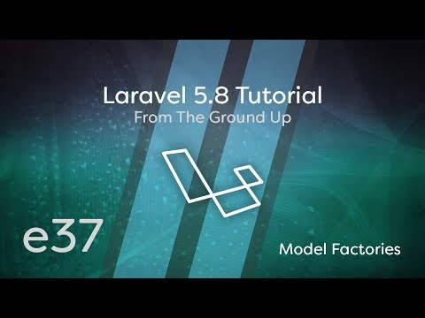 Laravel 5.8 Tutorial From Scratch - e37 - Model Factories
