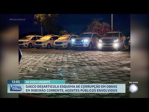 Secretários e empresários são alvos de operação que investiga corrupção em Ribeirão Corrente