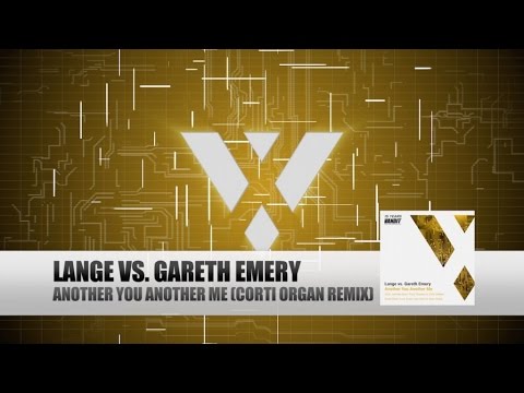 Lange vs Gareth Emery - Another You Another Me (Corti Organ Remix)