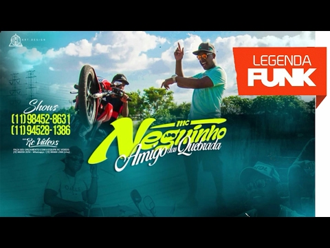 MC Neguinho ADQ - Amigo das Quebradas ( LEGENDA FUNK  PRODUÇÕES ) 2017