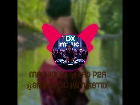 DJ DX REMIX 2025 Manhigala @blad p2a ft sisiva jukemz 