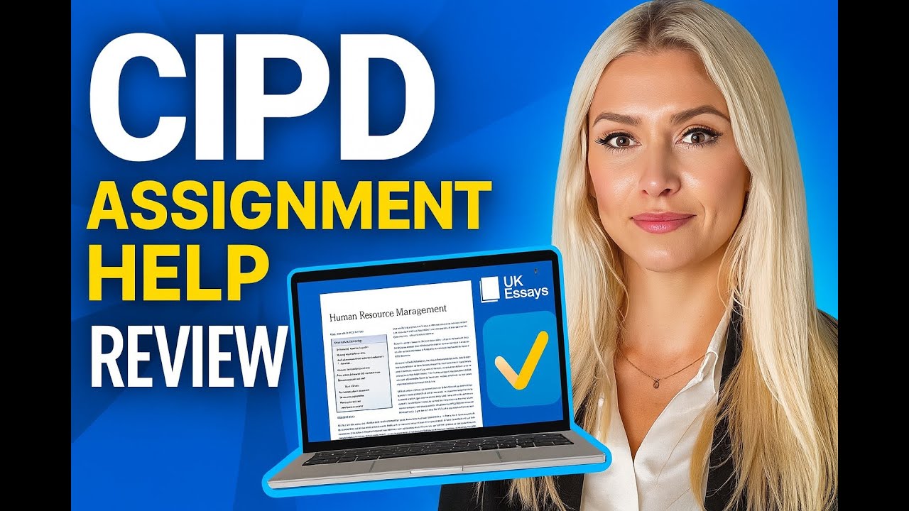 CIPD Assignment Help Review – Why UK Essays Is Trusted by Real HR Professionals