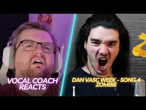 Dan Vasc Week - Song 4 - Zombie | Vocal Coach Reacts