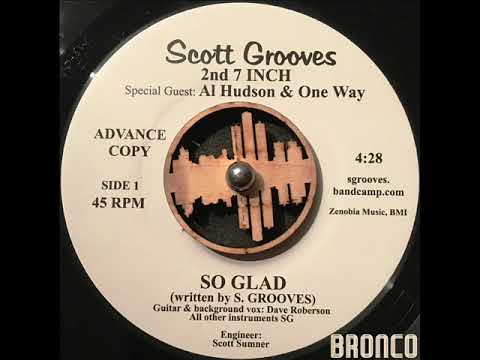 Scott Grooves – So Glad (Al Hudson, One Way / Soul / Boogie)