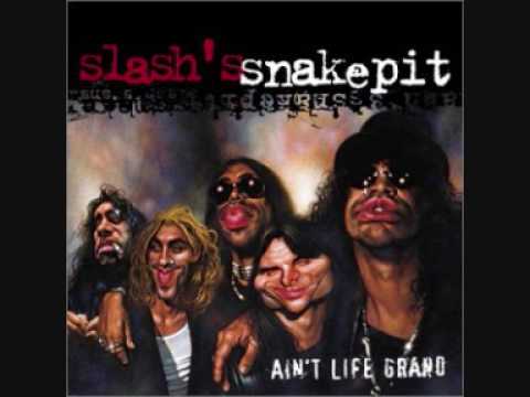 Slash's Snakepit - Just Like Anything (Ain't Life Grand)