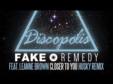 Fake Remedy feat. Leanne Brown - Closer To You (Husky's Bobbin Head Pass)