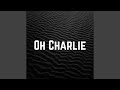 Oh Charlie