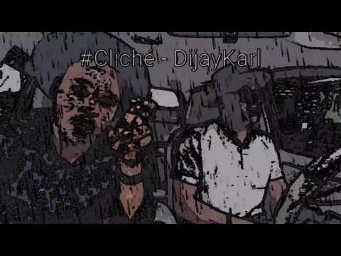 #Cliché by Dijay Karl featuring Neglect,  Benzil and Dready. Produced by Dijay Karl.