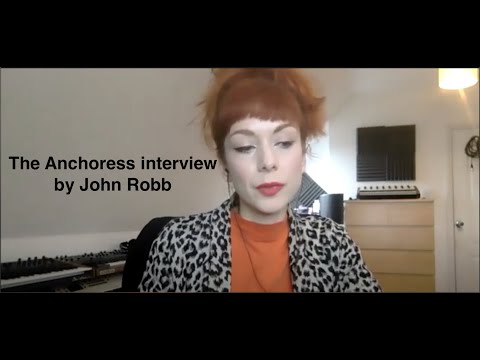 The Anchoress : The John Robb interview