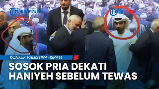 Terkuak Rekaman Terakhir Ismail Haniyeh Sebelum Tewas, Ada Sosok Misterius Dekati Petinggi Hamas