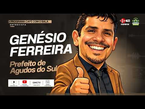Genésio Ferreira – Prefeito de Agudos do Sul | Programa Café com o Bala ao Vivo 03/09