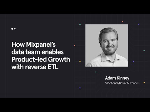 How Mixpanel’s data team enables Product-led Growth with reverse ETL