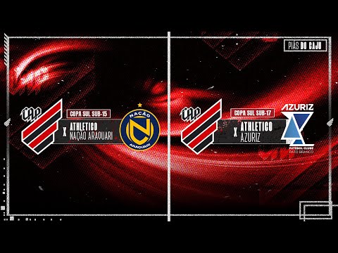Rodada dupla: Athletico x Nação de Araquari - Sub-15 /  Athletico x Azuriz - Sub 17 | Copa Sul -🎥 📺*