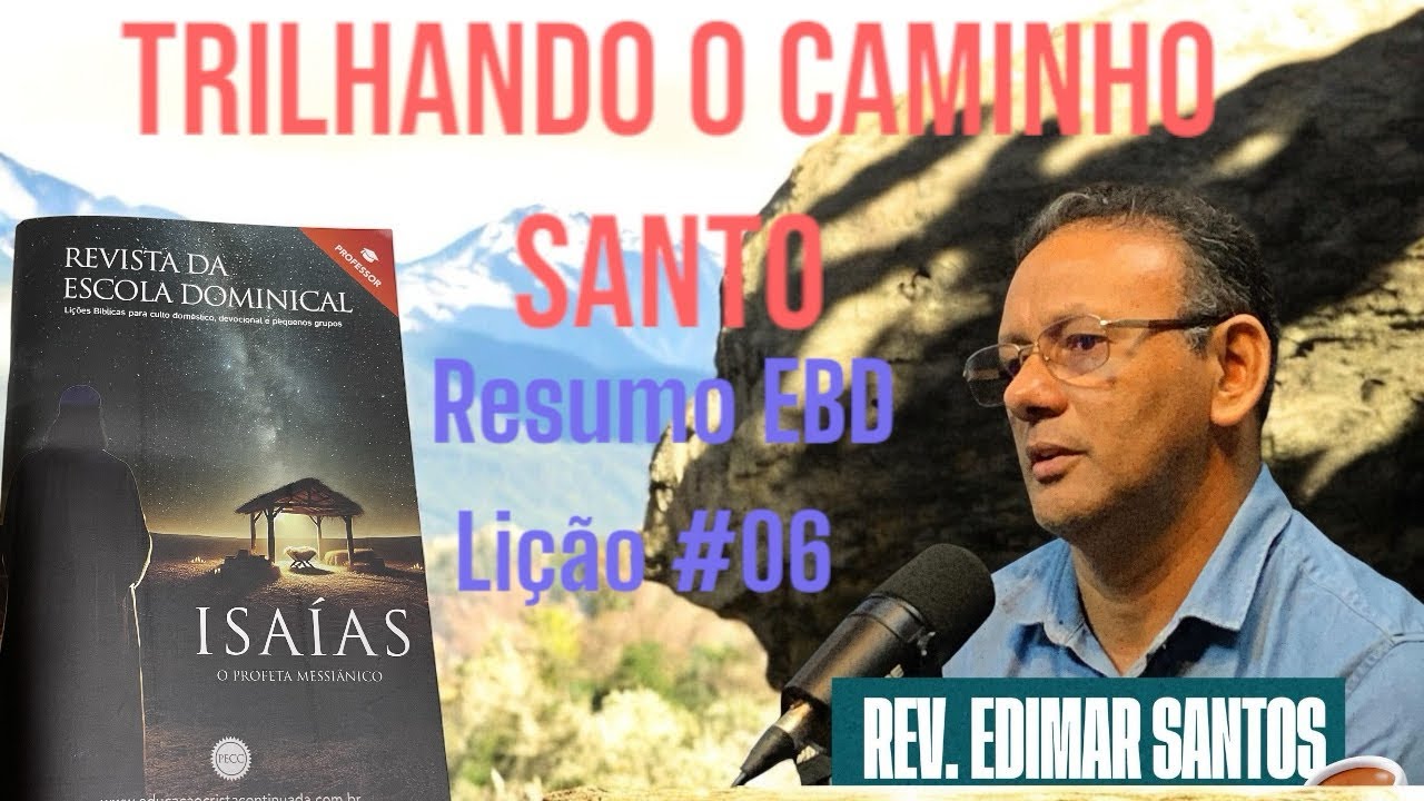 RESUMO EBD: TRILHANDO O CAMINHO SANTO: Lição #06
