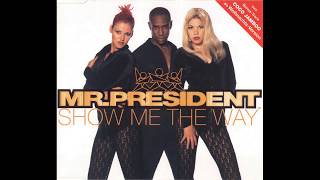 Mr. President - Show Me The Way (Extended Version) [1996]