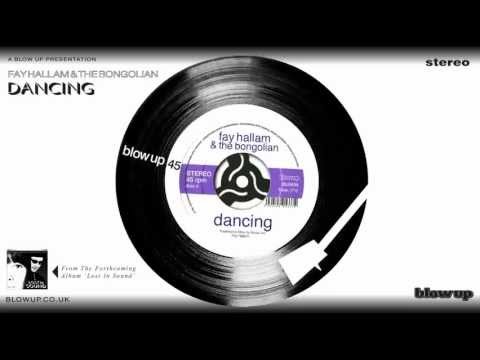 Fay Hallam & The Bongolian 'Dancing' - from 'Lost In Sound' (Blow Up)
