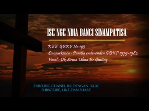 KEE GBKP No 195 ISEKIN NDIA BANCI SI NAMPATISA (3 Bait vocal & instrumental) Voc Sirma Ulina Ginting