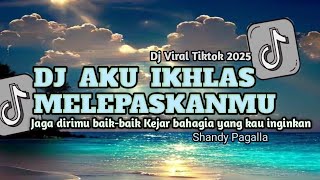 Download lagu DJ AKU IKHLAS MELEPASKANMU VIRAL TIKTOK || JAGA DIRIMU BAIK-BAIK KEJAR BAHAGIA YANG KAU INGINKAN mp3