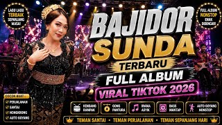 Download lagu BAJIDOR SUNDA TERBARU 2026 | FULL ALBUM PILIHAN | IRAMA ASYIK & AUTO GOYANG 🎶🔥 mp3