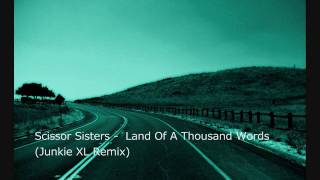 Scissor Sisters - Land Of A Thousand Words (Junkie XL Remix)