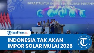 Presiden Prabowo Resmikan RDMP Balikpapan, Indonesia Dipastikan Setop Impor Solar Mulai 2026