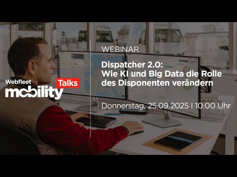 Webfleet Mobility Talks: Dispatcher 2.0
