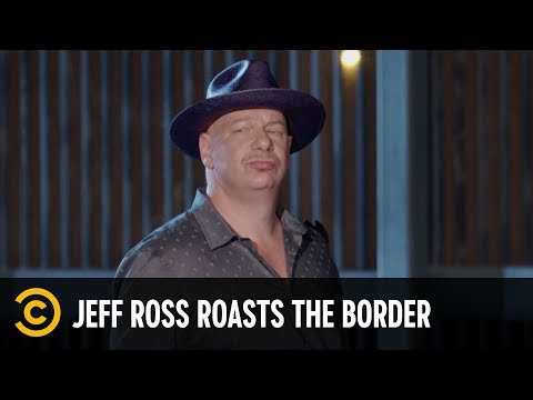 Jeff Ross Talks to Mexican Immigrants Deported from America - Jeff Ross Roasts the Border