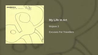 Mojave 3 - My Life In Art
