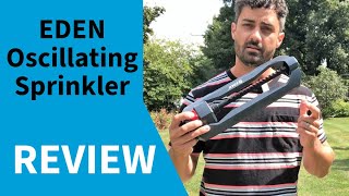 Awesome Sprinkler with some nice features! The EDEN Oscillating Sprinkler
