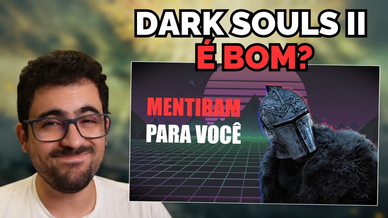 Polêmica do século: Dark souls 2 é bom ou não?