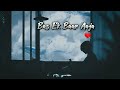 Bas Ek Baar Aaja Inhe Sach Bata Ja Slowed Reverb Sad Song Love Means Alone