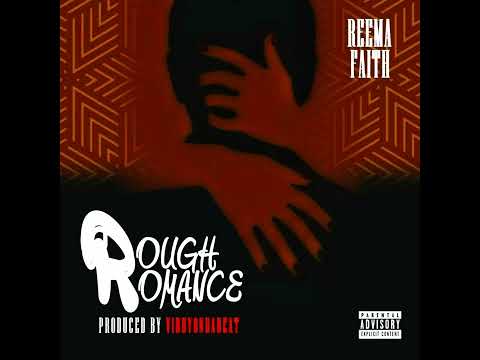 REEMA FAITH - ROUGH ROMANCE [explicit] #foryou #rough #romantic #goodvibes 