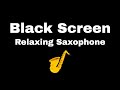 🎧Deep Sleep Meditation Dark Screen -  Relaxing Saxophone [Black Screen] [Meditation Music]