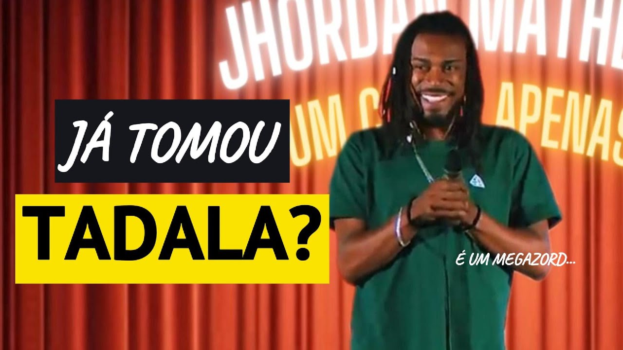 JHORDAN MATHEUS E O PODER DO TADALA