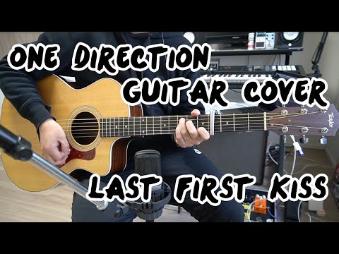 Last First Kiss - One Direction