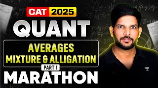 QUANT Marathon for CAT 2025 | Complete Averages, Mixture and Alligation in One Shot!