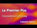 KARAOKE Le premier pas - Rendu célèbre par Claude-Michel Schönberg