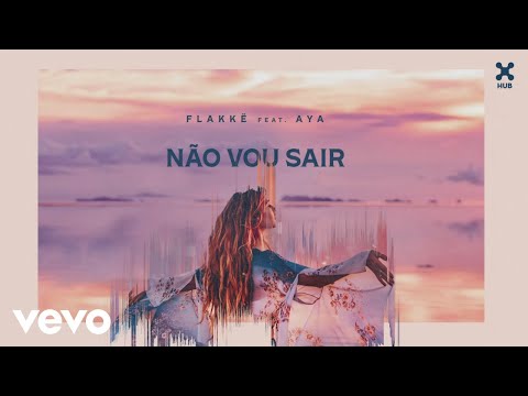 Flakkë - Não Vou Sair (Pseudo Video) ft. AYA