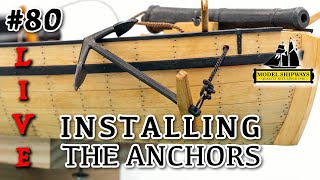 Ep. 80 - GROUP BUILD - INSTALLING the ANCHOR - Gunboat PHILADELPHIA (1776) -Model Shipways KIT