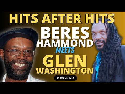 Beres Hammond meets Glen Washington Hits after Hits Reggae mixtape