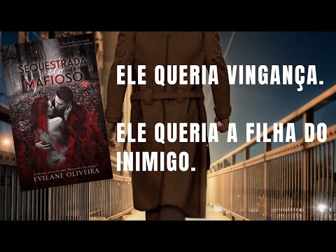 ELE VOLTOU POR VINGANA -SEQUESTRADA PELO MAFISOSO.