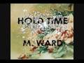 M. Ward - Stars of Leo (Hold Time)