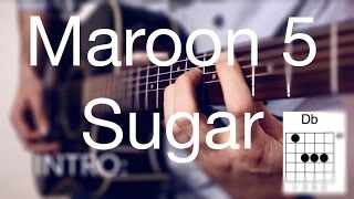Sugar - Maroon 5 How to Play on Guitar Lesson / Guitar Tutorial -Easy Acoustic Guitar Cover/TABS
