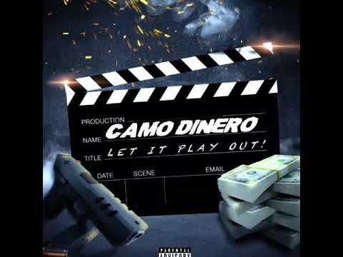 Camo Dinero - Let It Play Out