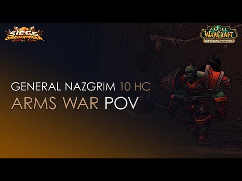 General Nazgrim 10 HC Vs. Eternal Symphonia - Stormforge : Mistblade - Arms Warrior POV