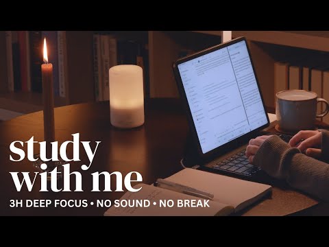 3-HOUR STUDY WITH ME 🕯️ Deep Focus | 🍂 No Sound, No Music, No Break
