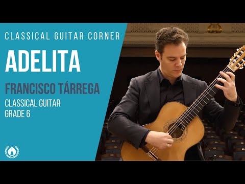 Adelita by Francisco Tárrega -  Grade 6 Repertoire for Classical Guitar