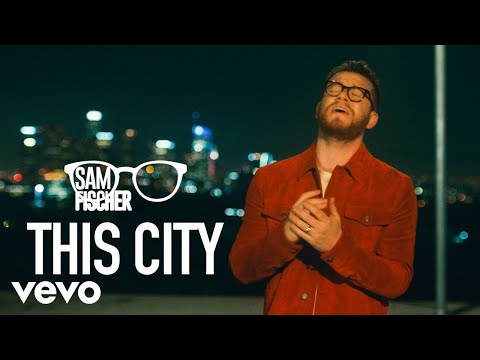 Sam Fischer - This City (Official Video)